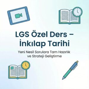 LGS İnkılap Tarihi özel ders birebir online konu anlatımı
